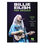 Billie Eilish for Ukulele - 17 Songs to Strum & Sing