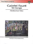 Gabriel Faure: 50 Songs for Medium Voice